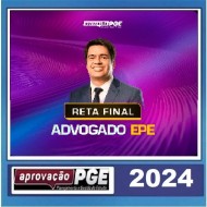 RETA FINAL ADVOGADO EPE APROVAÇÃO PGE PÓS EDITAL 2024