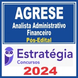 AGRESE (Analista Administrativo Financeiro) Pós Edital – Estratégia 2024