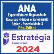 ANA (Especialista em Regulação de Recursos Hídricos e Saneamento Básico – Especialidade 3)