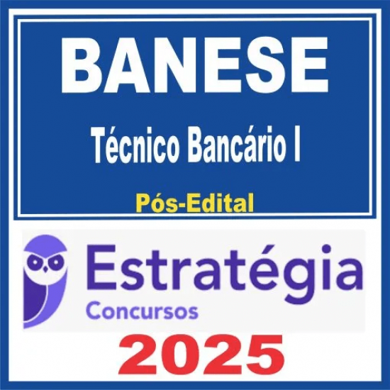 BANESE (Técnico Bancário I) Pós Edital – Estratégia 2025