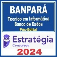 BANPARÁ (Técnico em Informática – Banco de Dados) Pós Edital – Estratégia 2024