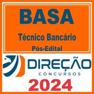 BASA (Técnico Bancário) Pós Edital – Direção 2024