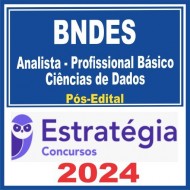 BNDES (Analista – Profissional Básico – Ciência de Dados) Pós Edital – Estratégia 2024