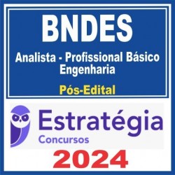 BNDES (Analista – Profissional Básico – Engenharia) Pós Edital – Estratégia 2024