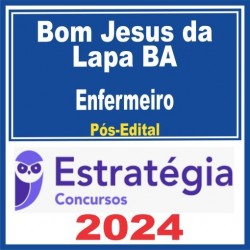 Prefeitura de Bom Jesus da Lapa BA (Enfermeiro) Pós Edital – Estratégia 2024