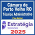 Câmara de Porto Velho RO (Técnico Administrativo) Pós Edital – Estratégia 2025