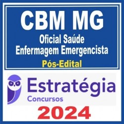 CBM MG (Oficial Saúde – Enfermagem Emergencista) Pós Edital – Estratégia 2024