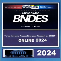 TURMA INTENSIVA PREPARATÓRIA PARA ADVOGADO DO BNDES CURSO CEAP 2024