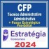 CFP (Técnico Administrativo – Administrativa + Passo) Pós Edital – Estratégia 2024