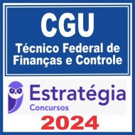 CGU (Técnico Federal de Finanças e Controle) Estratégia 2024