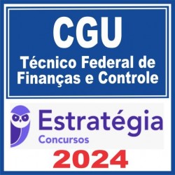 CGU (Técnico Federal de Finanças e Controle) Estratégia 2024