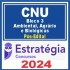 CNU (Bloco Temático 3 – Ambiental, Agrário e Biológicas) Pós Edital – Estratégia 2024