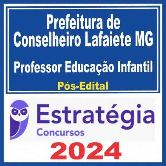 Prefeitura de Conselheiro Lafaiete MG (Professor Educação Infantil) Pós Edital – Estratégia 2024