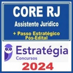 CORE RJ (Assistente Jurídico + Passo) Pós Edital – Estratégia 2024