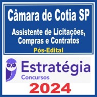 Câmara de Cotia SP (Assistente de Licitações, Compras e Contratos) Pós Edital – Estratégia 2024