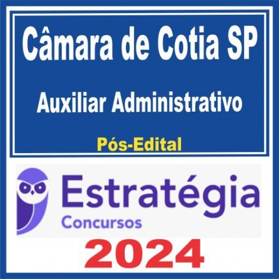 Câmara de Cotia SP (Auxiliar Administrativo) Pós Edital – Estratégia 2024