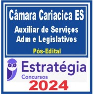 Câmara de Cariacica ES (Auxiliar de Serviços Administrativos e Legislativos) Pós Edital – Estratégia 2024