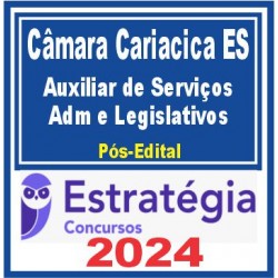 Câmara de Cariacica ES (Auxiliar de Serviços Administrativos e Legislativos) Pós Edital – Estratégia 2024