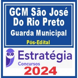 GCM São José do Rio Preto SP (Guarda Municipal) Pós Edital – Estratégia 2024