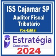 ISS Cajamar SP (Auditor Fiscal Tributário) Pós Edital – Estratégia 2024