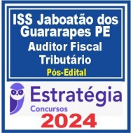 ISS Jaboatão dos Guararapes PE (15. Auditor Fiscal Tributário) Pós Edital – Estratégia 2024
