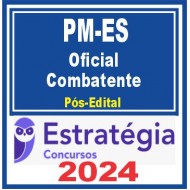 PM ES (Oficial Combatente) Pós Edital – Estratégia 2024