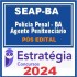 SEAP BA (AGENTE PENITENCIÁRIO) ESTRATÉGIA 2024 PÓS EDITAL