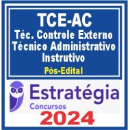 TCE AC (Técnico de Controle Externo – Técnico Administrativo – Instrutivo) Pós Edital – Estratégia 2024