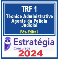 TRF 1ª Região (Técnico Judiciário – Área Administrativa – Agente da Polícia Judicial) Pós Edital