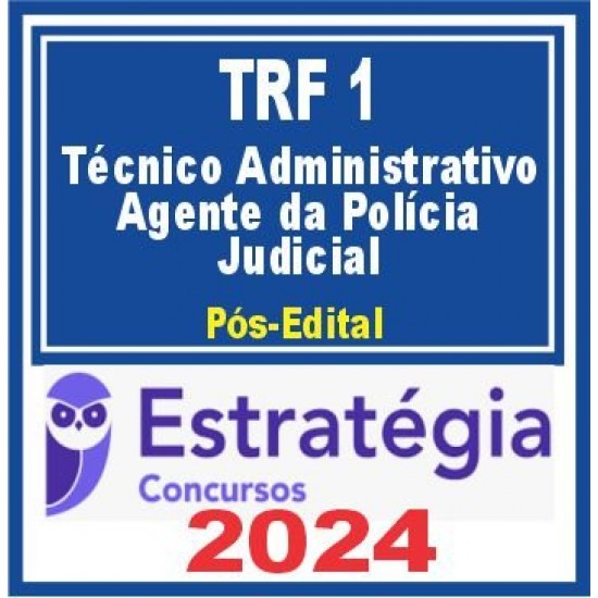 TRF 1ª Região (Técnico Judiciário – Área Administrativa – Agente da Polícia Judicial) Pós Edital
