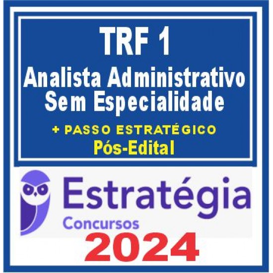 TRF 1ª Região (Analista Judiciário – Área Administrativa – Sem Especialidade) Pacotaço – Pacote Teórico + Pacote Passo Estratégico – 2024 (Pós-Edital)