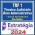 TRF 1ª Região (Técnico Judiciário – Área Administrativa + Passo) Pós Edital – Estratégia 2024