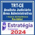 TRT CE 7ª Região (Analista Judiciário – Área Administrativa + Passo) Pós Edital – Estratégia 2024