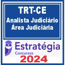 TRT CE 7ª Região (Analista Judiciário – Área Judiciária) Estratégia 2024