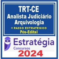 TRT CE 7ª Região (Analista Judiciário – Apoio Especializado – Arquivologia + Passo) Pós Edital
