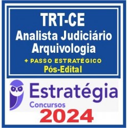 TRT CE 7ª Região (Analista Judiciário – Apoio Especializado – Arquivologia + Passo) Pós Edital