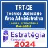 TRT CE 7ª Região (Técnico Judiciário – Área Administrativa + Passo) Pós Edital – Estratégia 2024