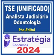 TSE – Unificado (Analista Judiciário – Odontologia) Pós Edital – Estratégia 2024