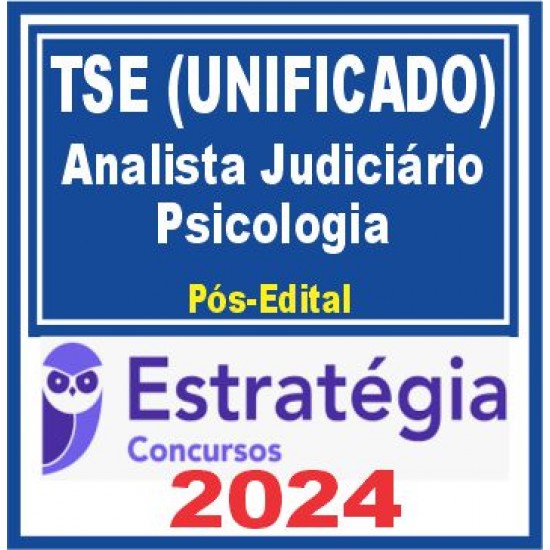TSE – Unificado (Analista Judiciário – Psicologia) Pós Edital – Estratégia 2024