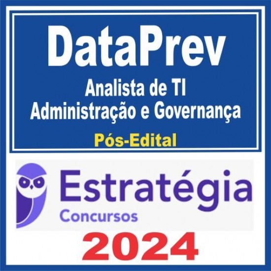 DataPrev (Analista de Tecnologia da Informação – Administração e Governança) Pós Edital – Estratégia 2024