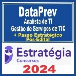 DataPrev (Analista de TI – Gestão de Serviços de TIC + Passo) Pós Edital – Estratégia 2024