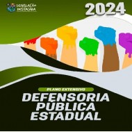 EXTENSIVO DEFENSORIA PÚBLICA ESTADUAL - ED. 11 - 2024 LEGISLAÇÃO DESTACADA