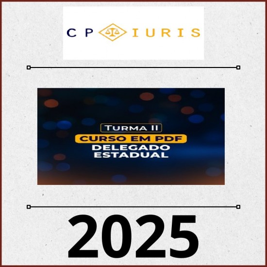 Curso em PDF Delegado de Polícia 2024/2025 - Turma II - CP Iuris