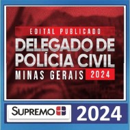 Delegado de Polícia Civil Minas Gerais 2024 - Edital Publicado Supremo TV - PÓS EDITAL 2024