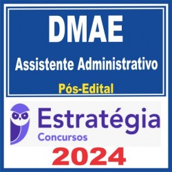 DMAE (Assistente Administrativo) Pós Edital – Estratégia 2024