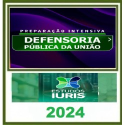 PREPARAÇÃO INTENSIVA DEFENSORIA PÚBLICA DA UNIÃO DPU Estudos Iuris 2024