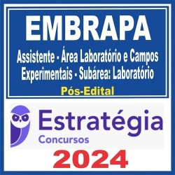 EMBRAPA (Assistente – Área Laboratório e Campos Experimentais – Subárea: Laboratório) Pós Edital – Estratégia 2024