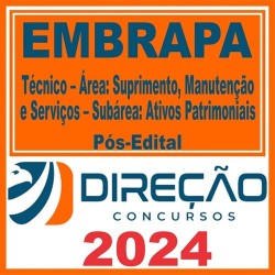 EMBRAPA (Técnico – Área: Suprimento, Manutenção E Serviços – Subárea: Ativos Patrimoniais) Pós Edital – Direção 2024