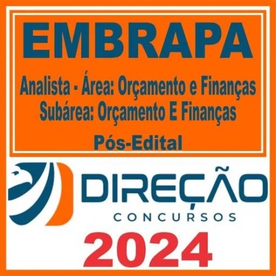 EMBRAPA (Analista – Área: Orçamento e Finanças – Subárea: Orçamento E Finanças) Pós Edital – Direção 2024