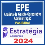 EPE (Analista de Gestão Corporativa – Administração) Pós Edital – Estratégia 2024